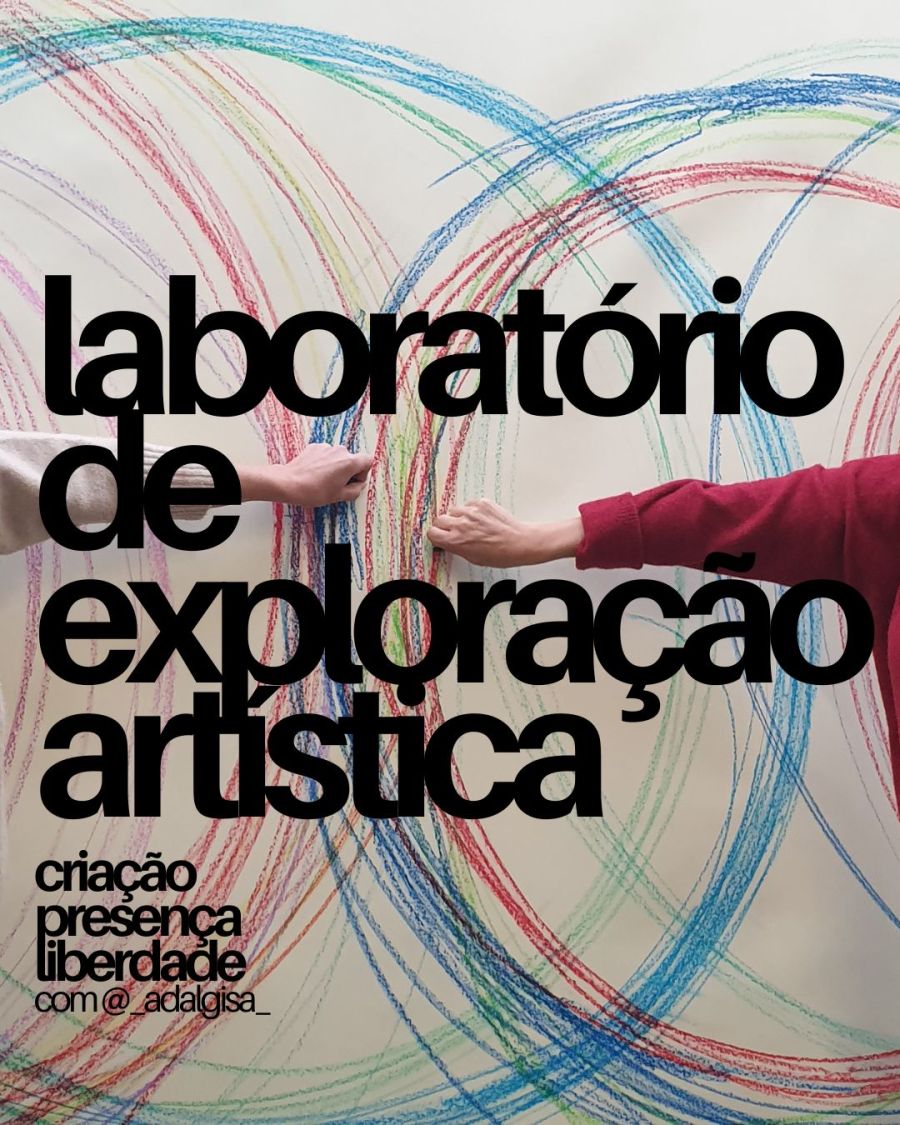 LABORATÓRIO DE EXPLORAÇÃO ARTÍSTICA - todas as quartas-feiras, um tema novo para explorar a criatividade em liberdade, expressão e descoberta, com @_adalgisa_