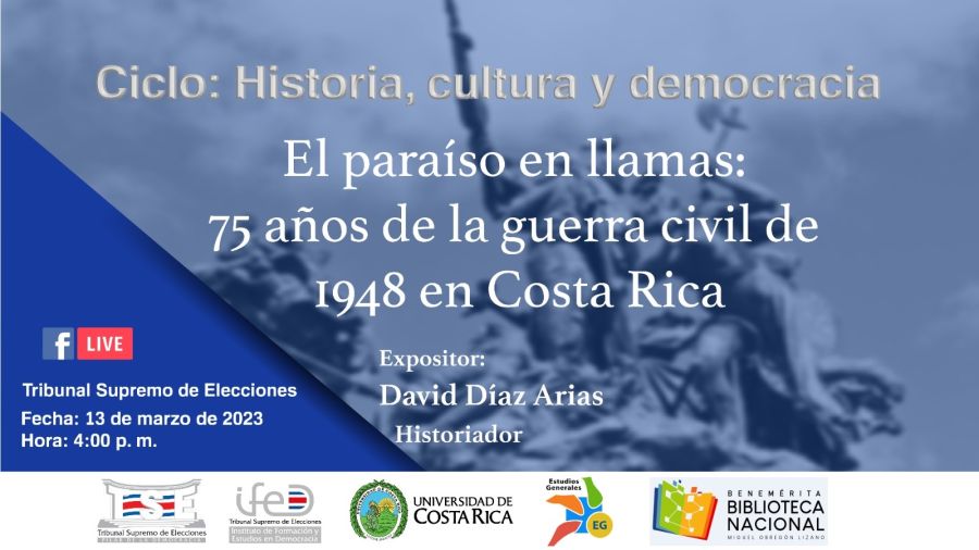 Conferencia. El paraíso en llamas: 75 años de la Guerra Civil de 1948 en Costa Rica