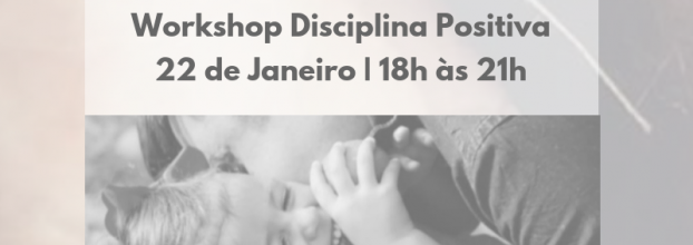 Workshop Disciplina Positiva - Educar sem ameaças nem castigos