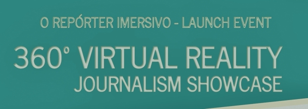 VR/360º JOURNALISM | O Repórter Imersivo - Launch Event