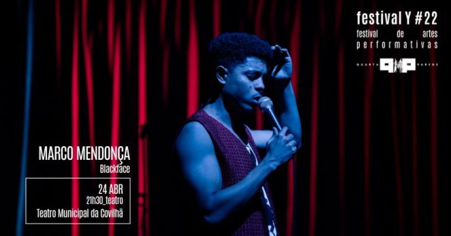 BLACKFACE de MARCO MENDONÇA | Festival Y#21 - Festival de Artes Performativas