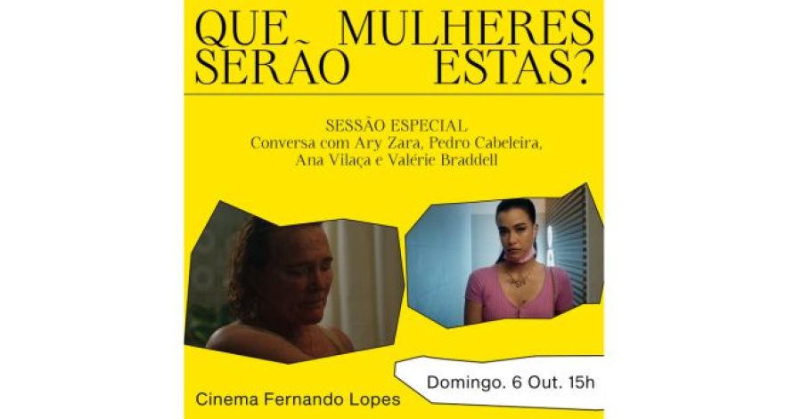 Sessão especial de 3 curtas-metragens, QUE MULHERES SERÃO ESTAS? no Cinema Fernando Lopes