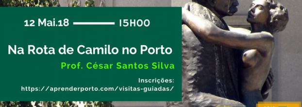 Na Rota de Camilo no Porto - Prof. César Santos Silva