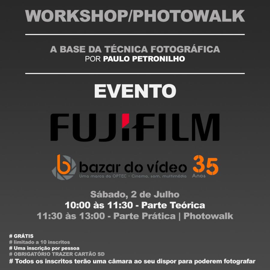 Evento Fujifilm | Workshop/Photowalk | A Base da Técnica Fotográfica por Paulo Petronilho.