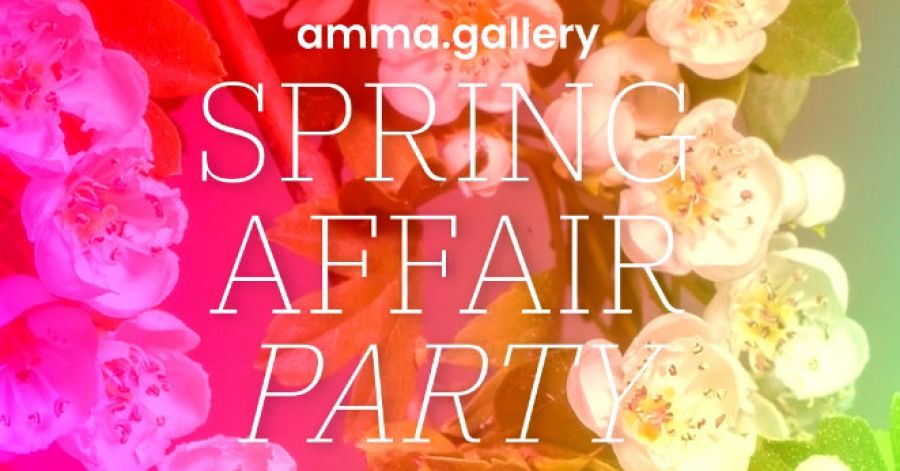 Spring Affair Party @ amma.galllery
