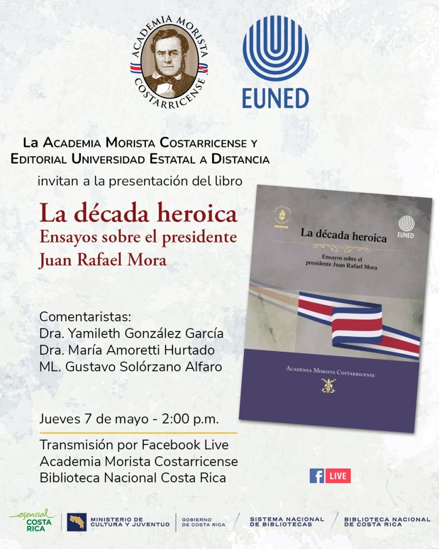 Presentación del libro 'La década heroica. Ensayos sobre el presidente Juan Rafael Mora' de la Academia Morista Costarricense