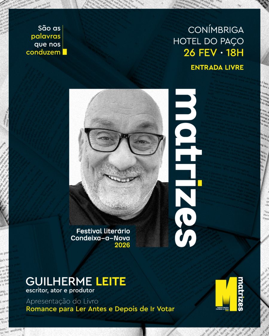 Encontro com o escritor GUILHERME LEITE | MATRIZES – Festival Literário de Condeixa-a-Nova