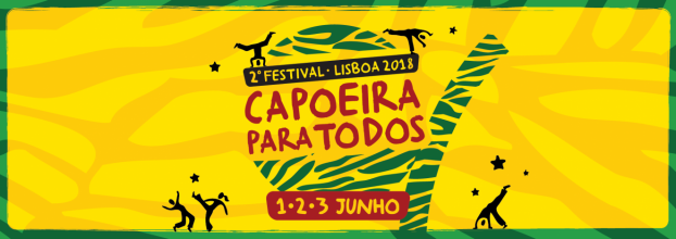 2.º Festival Capoeira Para Todos - Lisboa 2018