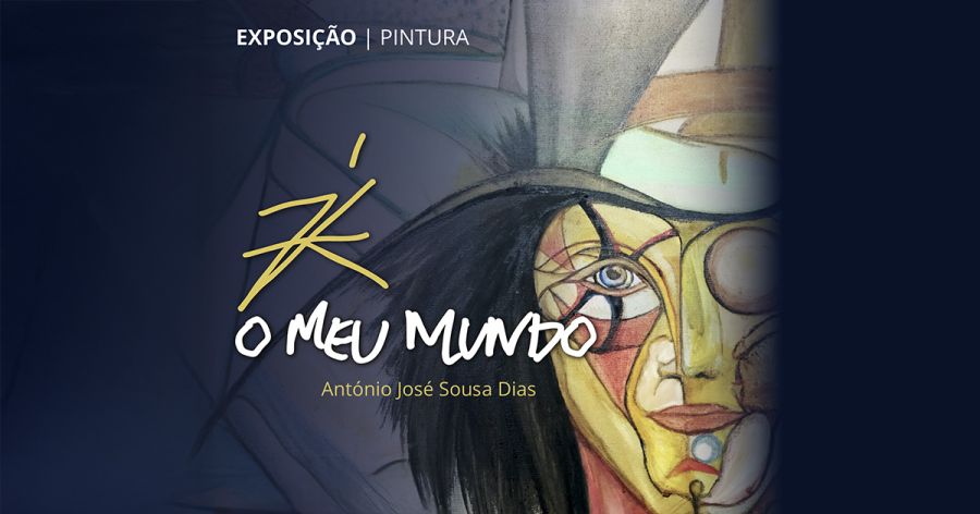 Exposição de Pintura “O Meu Mundo” – António José Sousa Dias