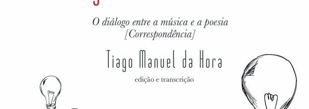 Apresentação de Livro - Fernando Lopes-Graça e Eugénio de Andrade: o diálogo entre a música e a poesia [correspondência]
