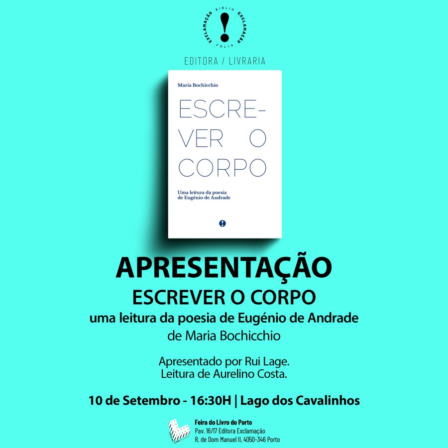 Apresentação - 'ESCREVER O CORPO - uma leitura da poesia de Eugénio de Andrade', de Maria Bochicchio