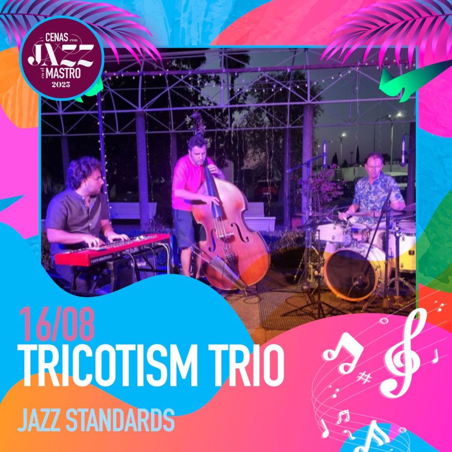 Tricotrism Trio | CENAS CON JAZZ EN EL MASTRO 2023