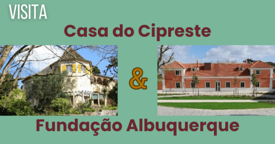 Visita à Fundação Albuquerque e à Casa do Cipreste