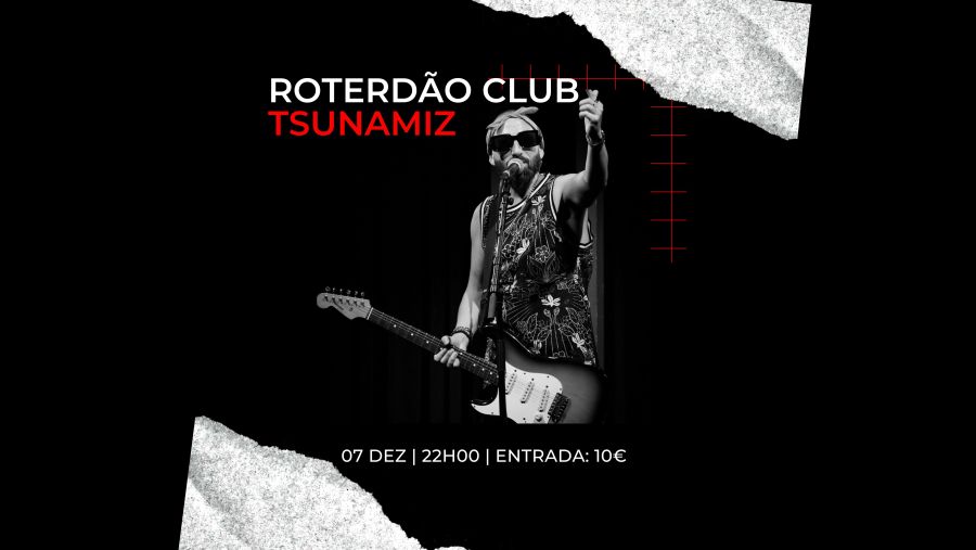 Concerto: Tsunamiz no Roterdão Club (Apresentação do novo álbum)