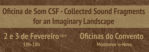 CSF - Collected Sound Fragments For An Imaginary Landscape - Workshop