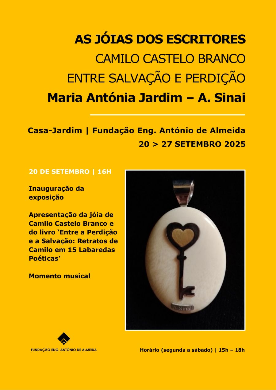  EXPOSIÇÃO “AS JÓIAS DOS ESCRITORES: CAMILO CASTELO BRANCO – ENTRE SALVAÇÃO E PERDIÇÃO” DE MARIA ANTÓNIA JARDIM – A. SINAI