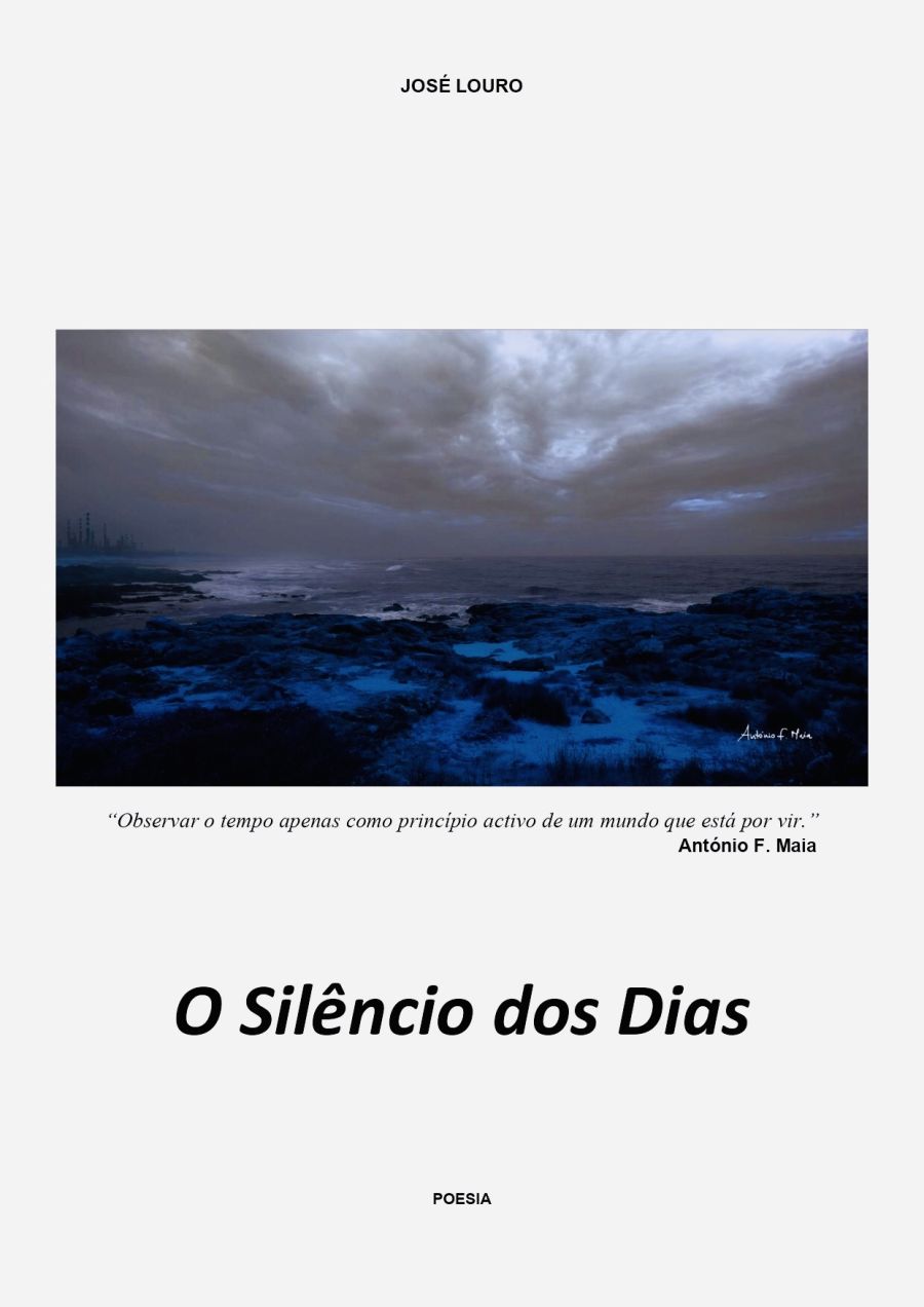 Apresentação e Lançamento Livro de Poesia “O Silêncio dos Dias” de José Manuel Monteiro Louro