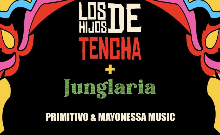 Los Hijos de Tencha+Junglaria+ Primitivo+ Mayonesa Music 