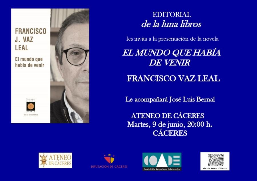 Presentación de la novela El mundo que había de venir de Francisco Vaz Leal en Cáceres