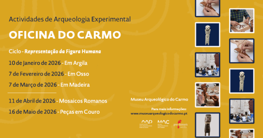 Oficina do Carmo 2026 - Actividades de Arqueologia Experimental
