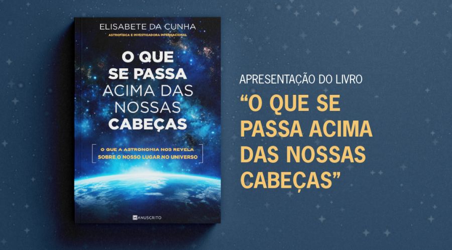 Apresentação do livro 'O Que Se Passa Acima das Nossas Cabeças'