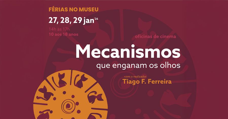 Oficinas de cinema | Férias no Museu – “Mecanismos que enganam os olhos“