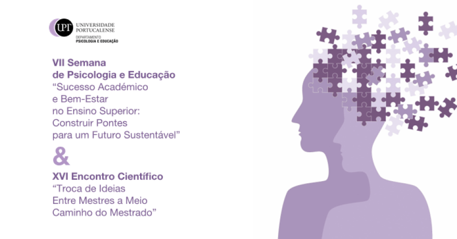 VII Semana da Psicologia e Educação & XVI Encontro Científico “Troca de Ideias Entre Mestres a Meio Caminho do Mestrado”