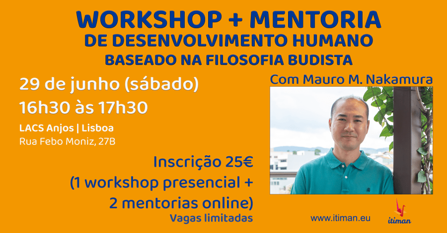 WORKSHOP + MENTORIA DE DESENVOLVIMENTO HUMANO em LISBOA | Com Mauro M. Nakamura