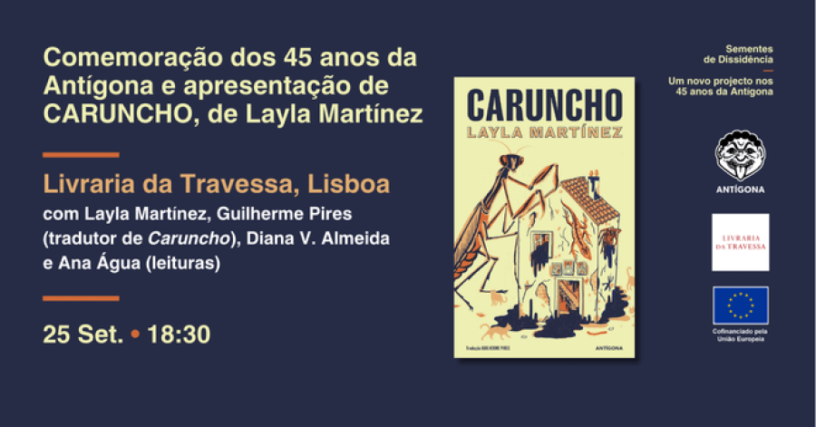 Comemoração dos 45 anos da Antígona e apresentação de CARUNCHO, de Layla Martínez