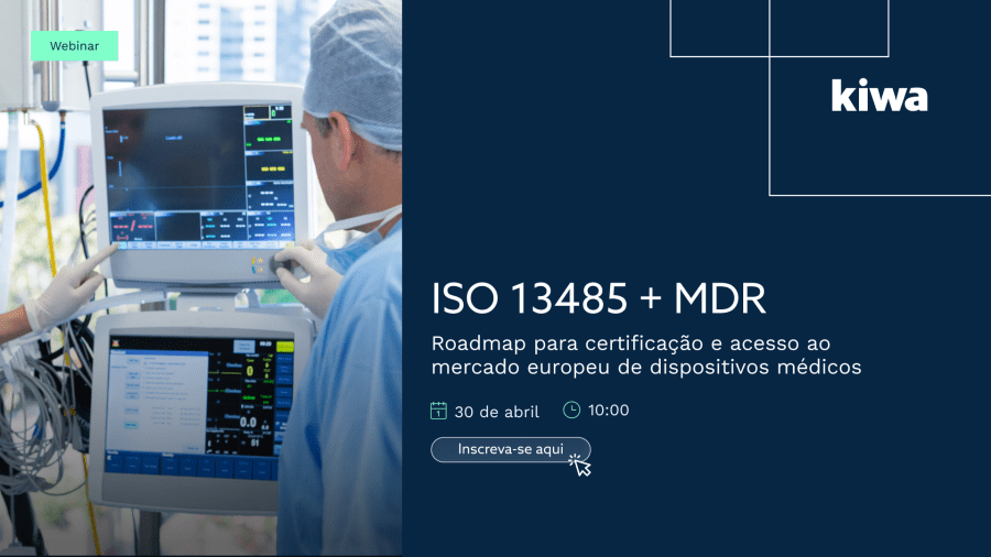 Webinar técnico sobre ISO 13485 e MDR - roadmap para certificação e acesso ao mercado europeu de dispositivos médicos 