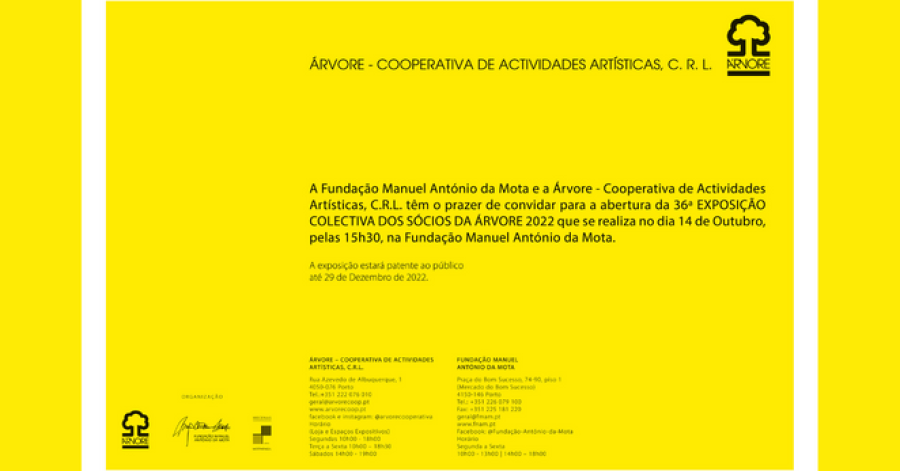 A Cooperativa Árvore apresenta a 36.º Exposição Colectiva dos Sócios da Árvore - de 14 Outubro a 29 Dezembro, na Fundação Manuel António da Mota