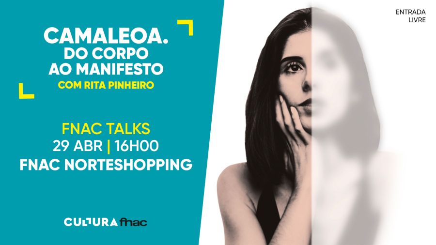 Camaleoa. Do Corpo ao Manifesto. Fnac Talk Norte Shopping