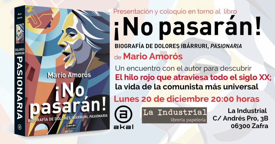 Mario Amorós. Presentación ¡No pasarán! Biografía de Dolores Ibárruri, Pasionaria. 