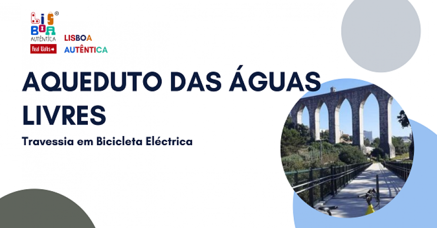 VISITA GUIADA bicicleta eléctrica - Aqueduto das Águas Livres