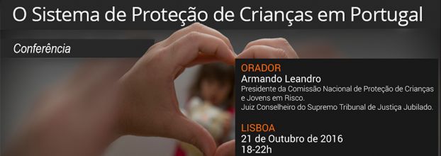Conferência – “O Sistema de Proteção de Crianças em Portugal”