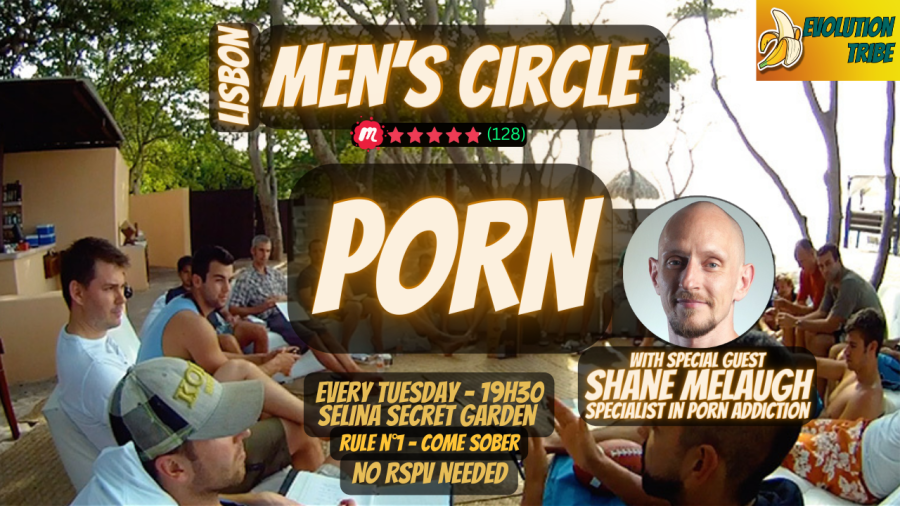Lisbon Men's Circle on PORN with Special Guest SHANE MELAUGH (no RSPV needed)