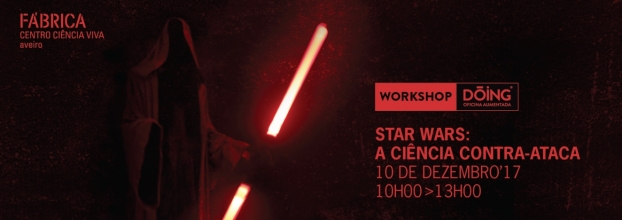 Workshop Dóing - Star Wars: a ciência contra-ataca