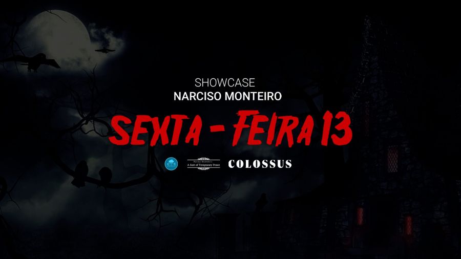 Sexta-Feira 13 | Showcase Narciso Monteiro