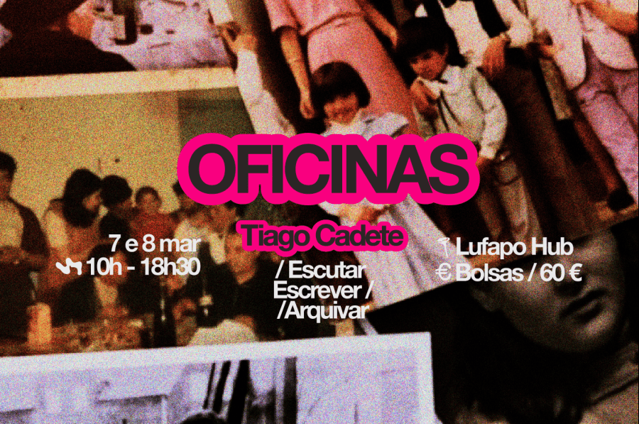 Abertas inscrições para OFICINA Escutar / Escrever / Arquivar (criação documental) de Tiago Cadete