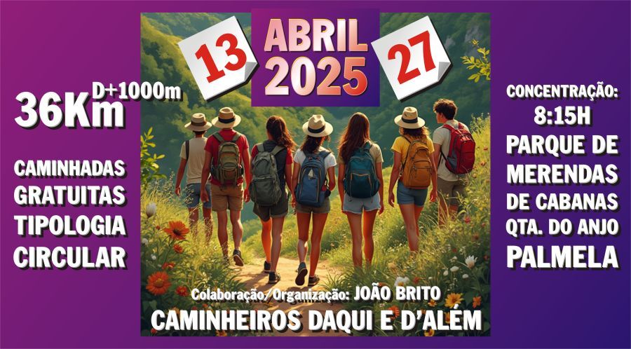 2025.04-13e27 | Caminhadas ... 'Cabanas e as Serras' ... | JB:36+36