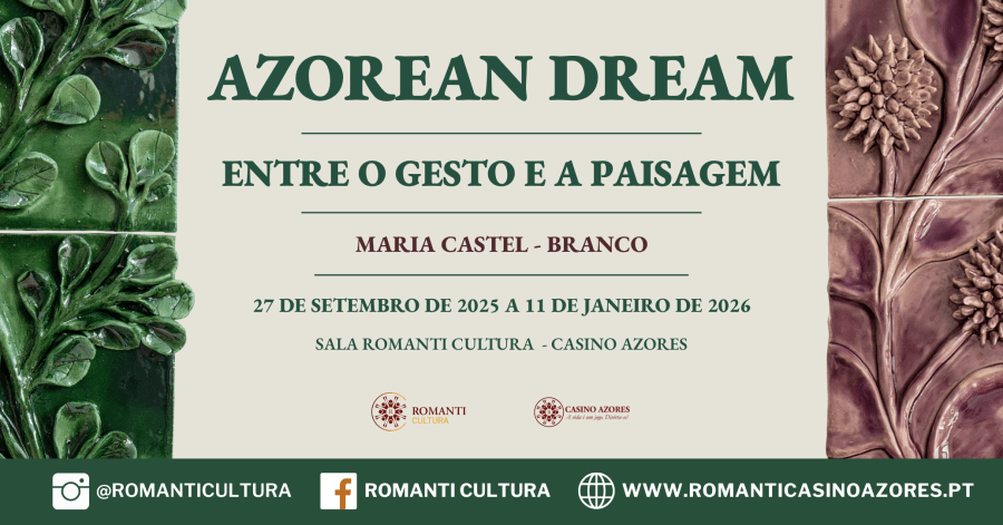 AZOREAN DREAM - ENTRE O GESTO E A PAISAGEM | MARIA CASTEL-BRANCO