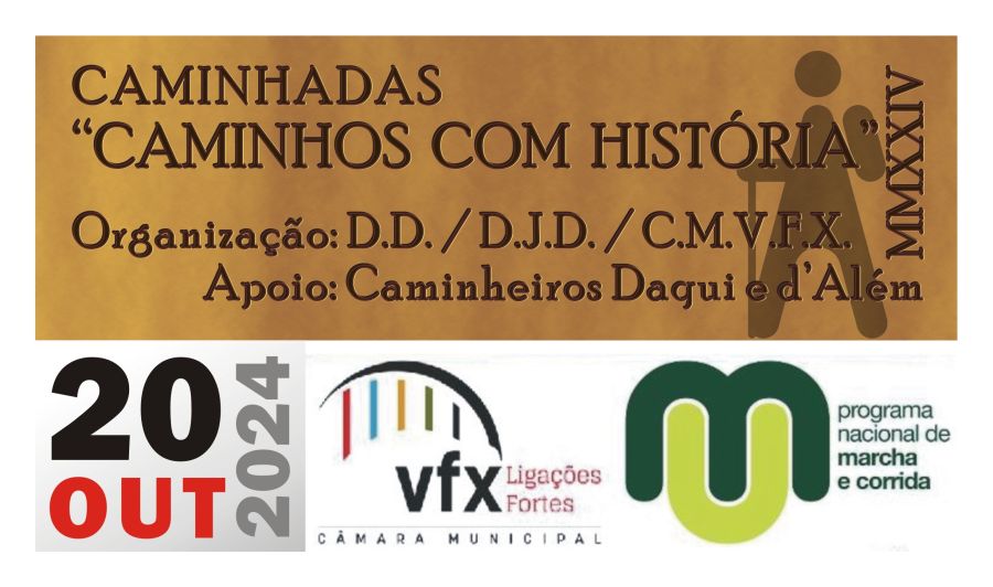 2024.10-20 | 4.ª Caminhada 'CAMINHOS COM HISTÓRIA - MMXXIV' | 12km