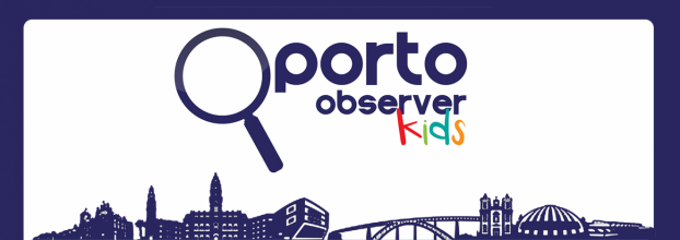 Oporto Observer Kids | Roteiros de verão