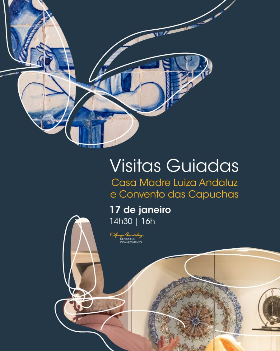 Visitas Guiadas | Casa Madre Luiza Andaluz e Convento das Capuchas