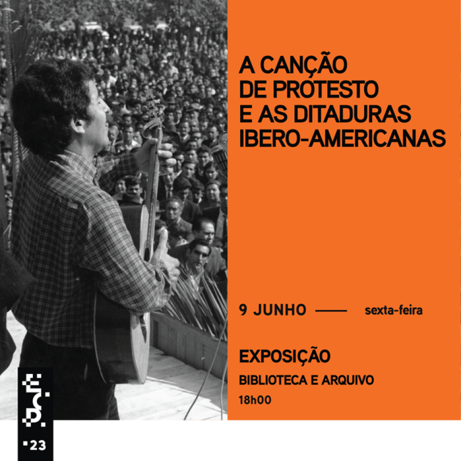 Encontro da Canção de Protesto | Exposição: A Canção de Protesto e as Ditaduras Ibero-Americanas