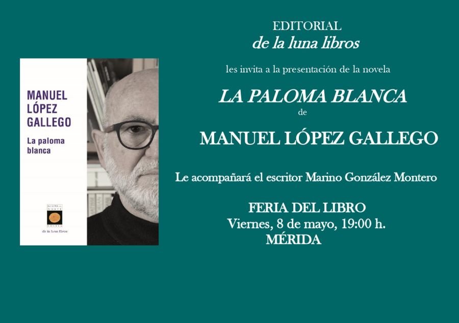 Presentación en la Feria del Libro de Mérida de la novela La paloma blanca de Manuel López Gallego