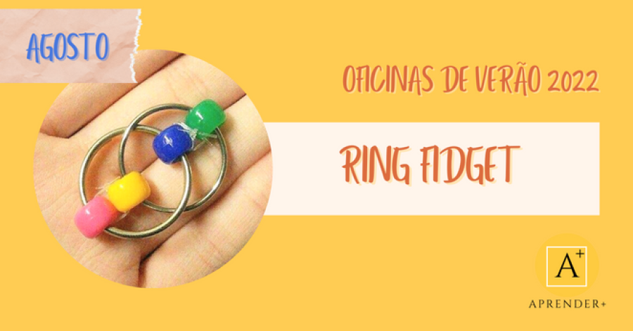 Ring Fidget - Oficinas de Verão 2022