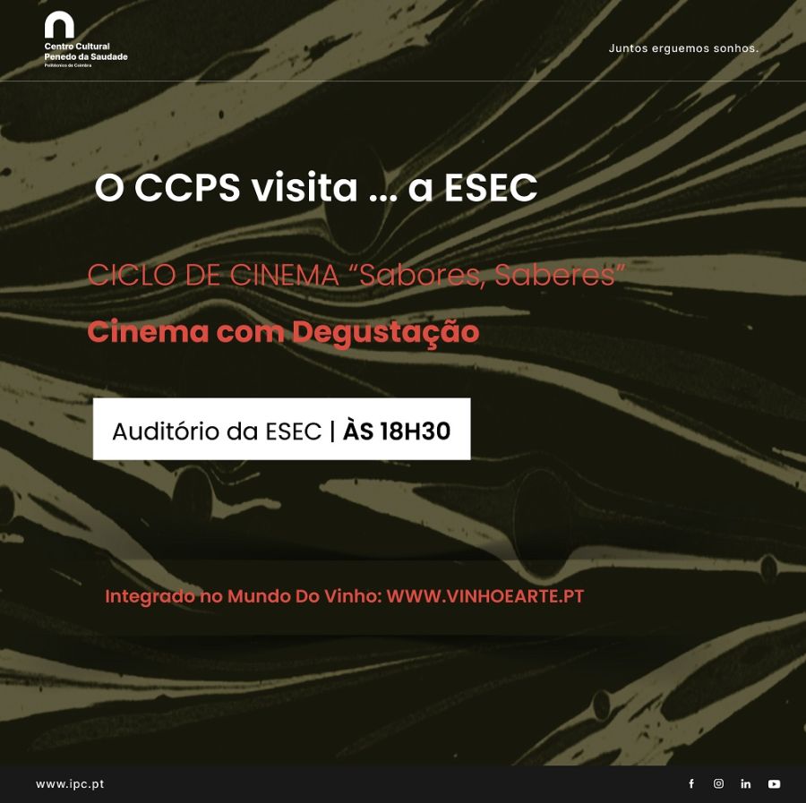 O CCPS visita...a ESEC | Ciclo de cinema Sabores e saberes