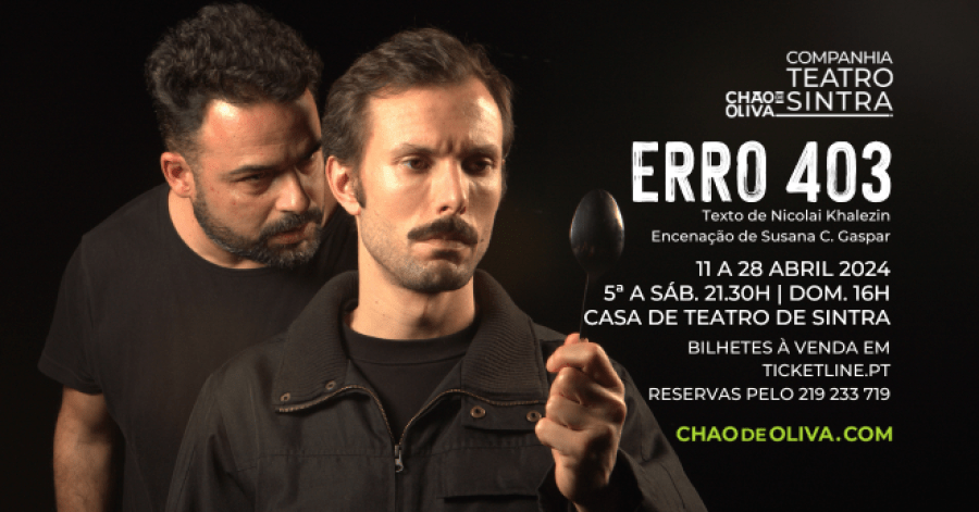 'ERRO 403' | Estreia da Nova Criação da Companhia de Teatro de Sintra, do Chão de Oliva