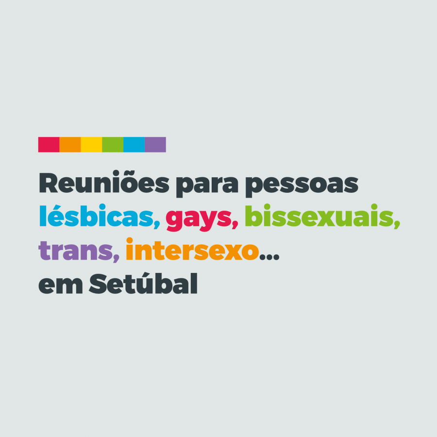 Reuniões  para pessoas lésbicas, gays, bissexuais, trans, intersexo...  em Setúbal